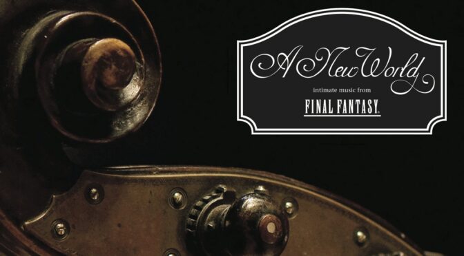 A New World: Intimate Music From Final Fantasy arrangement now available to order on vinyl